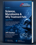 Volume 5 - Science, Mycotoxins & Why Treatment Fails