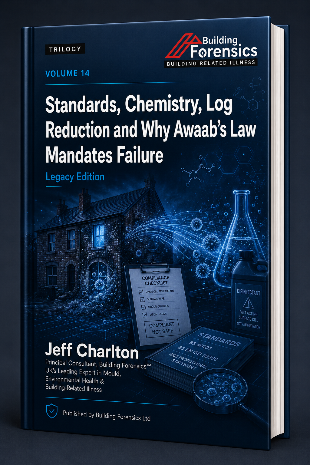 Volume 14 - Standards, Chemistry, Log Reduction and Why Awaab’s Law Mandates Failure